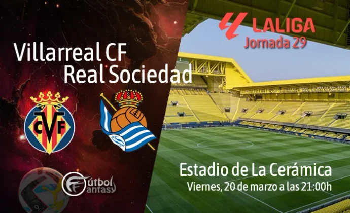 Alineaciones probables y previa fantasy del Villarreal - Real Sociedad