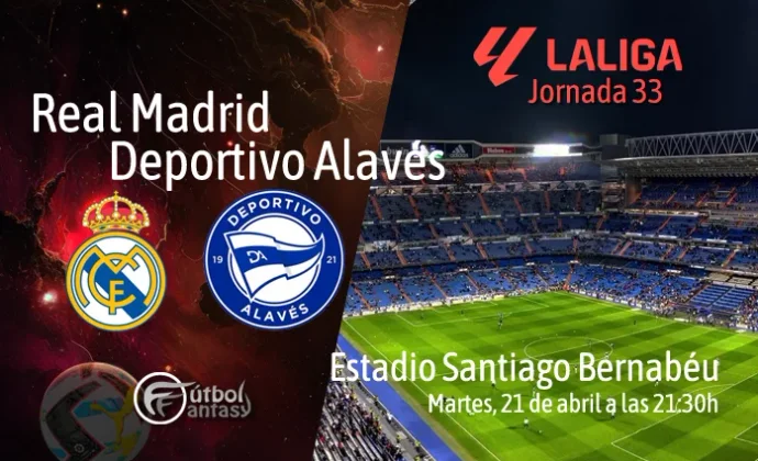 Alineaciones probables y previa fantasy del Real Madrid - Alavés