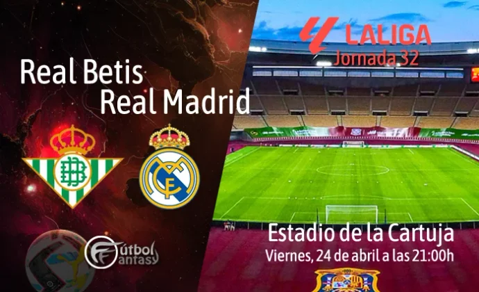 Posibles alineaciones y previa fantasy del Betis - Real Madrid