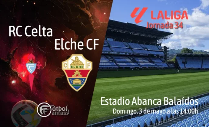 Posibles alineaciones y previa fantasy del Celta - Elche