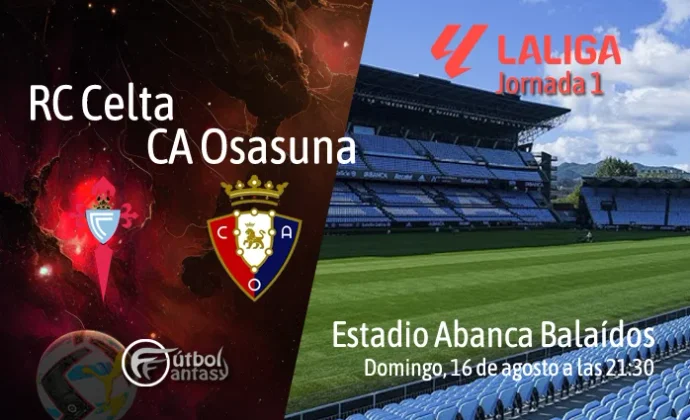 Posibles alineaciones y previa fantasy del Celta - Osasuna