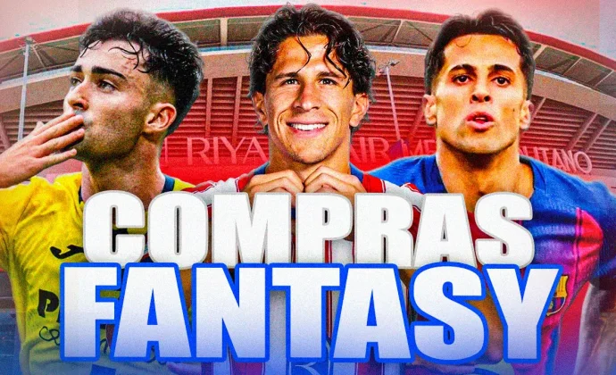Las compras fantasy obligatorias para ganar millones en el primer parón de LaLiga Fantasy 26/27, por Carrasco