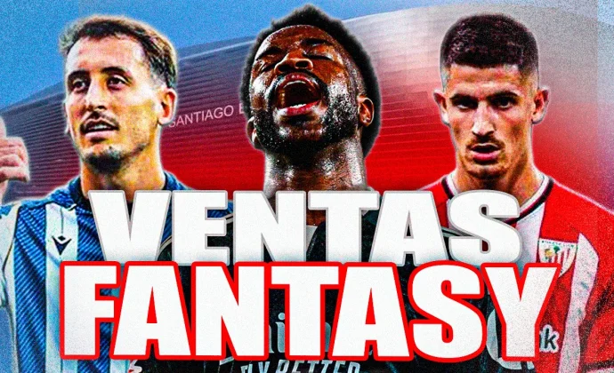 Las ventas Fantasy obligatorias del primer parón de LALIGA FANTASY 2026/27, por Carrasco