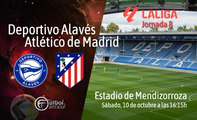 Posibles alineaciones y previa fantasy del Alavés - Atlético