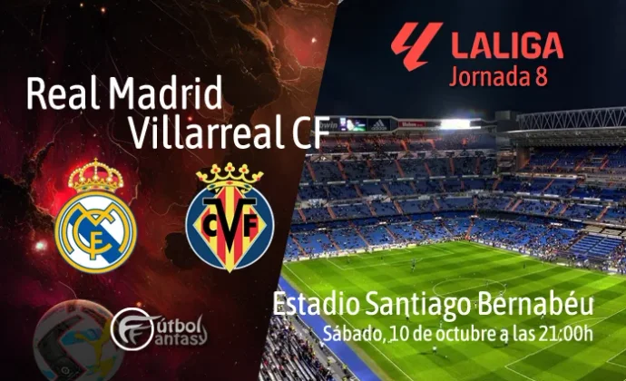 Alineaciones probables y previa fantasy del Real Madrid - Villarreal