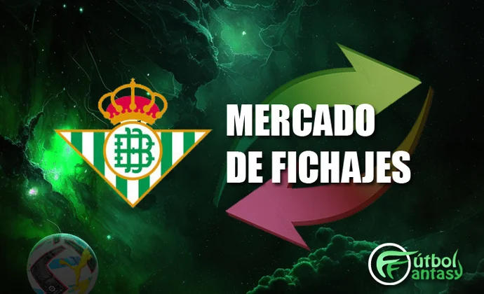 Mercado de fichajes 2025/26 del Betis. Altas, bajas, rumores, transferibles y cedibles