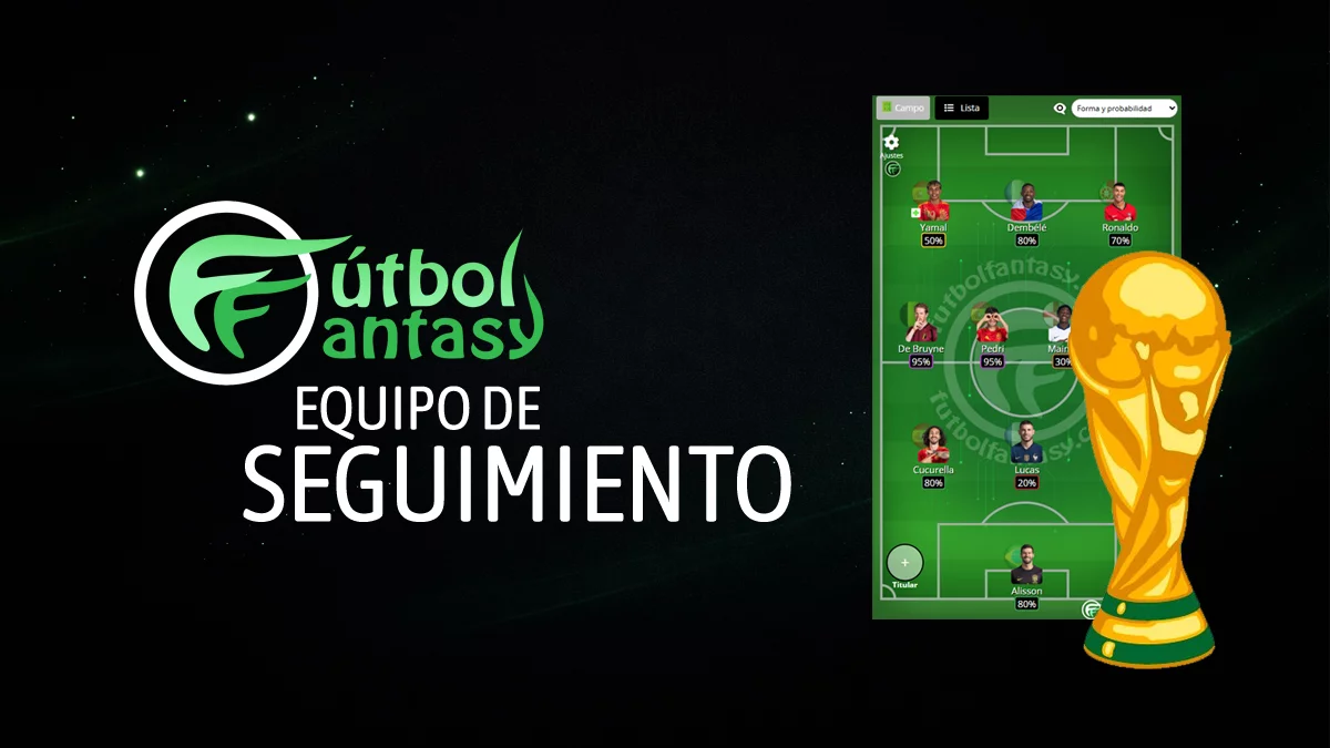Disponible el Equipo de Seguimiento Fantasy para el Mundial 2026
